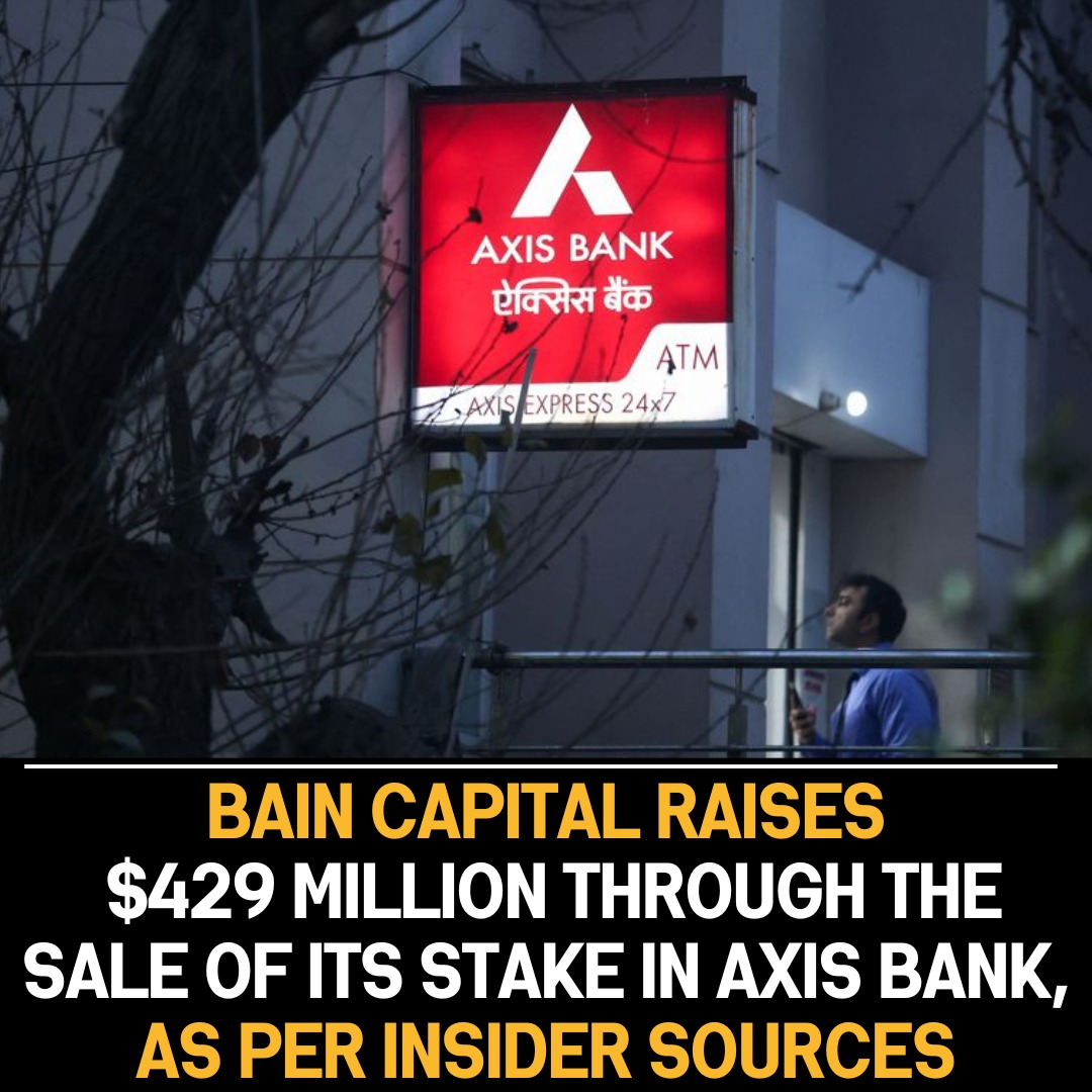 Bain Capital Sells Ownership Share in Axis Bank, Yielding $429 Million: Insider Sources