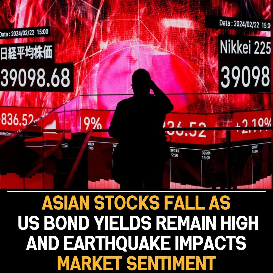 Asian stocks fall as US bond yields stabilize, alongside earthquake occurrence