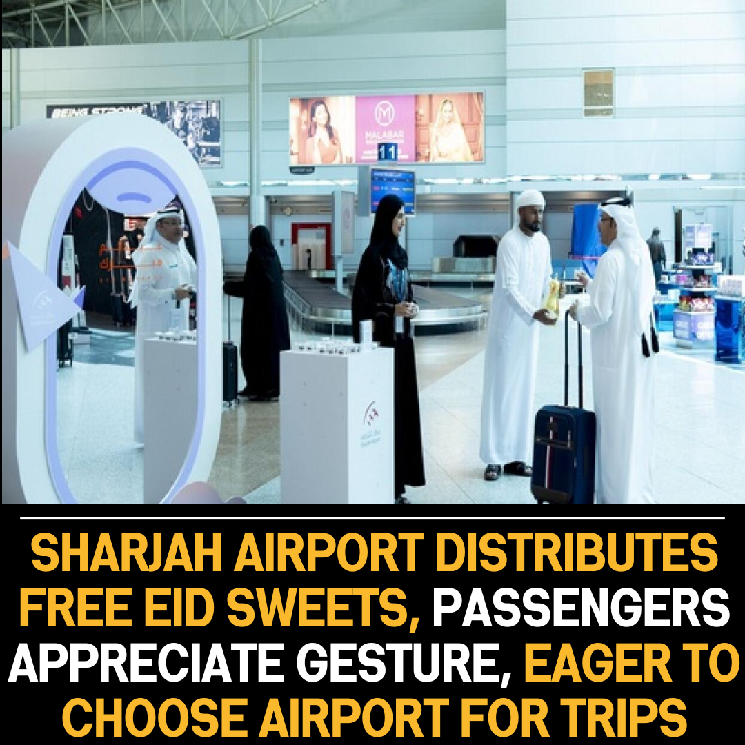 Sharjah Airport Delights Passengers with Free Eid Sweets, Earns Favor as Preferred Travel Hub