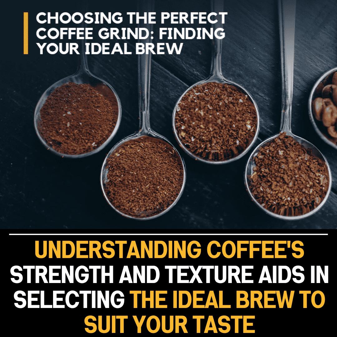 Exploring coffee traits: strength and texture guide your perfect brew selection