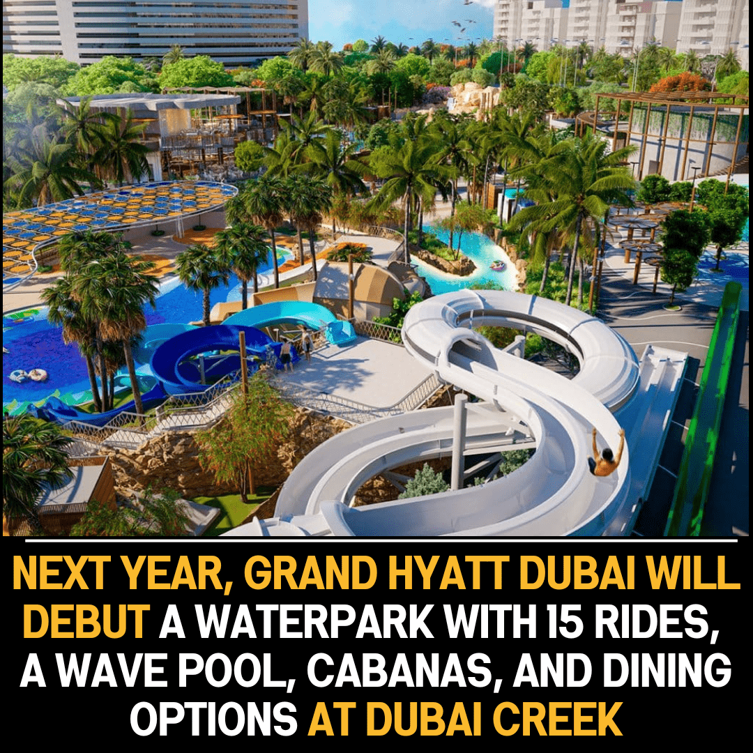 Grand Hyatt Dubai Announces Exciting Addition: Waterpark with 15 Thrilling Rides and Wave Pool Set to Open at Dubai Creek Next Year