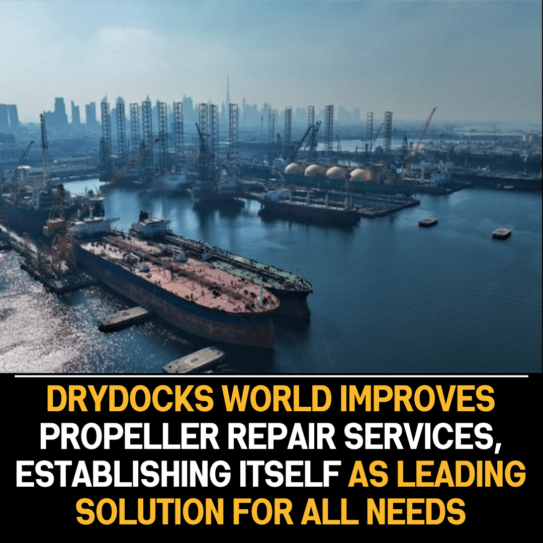 Drydocks World Elevates Propeller Repair Services, Establishing Itself as the Premier Solution