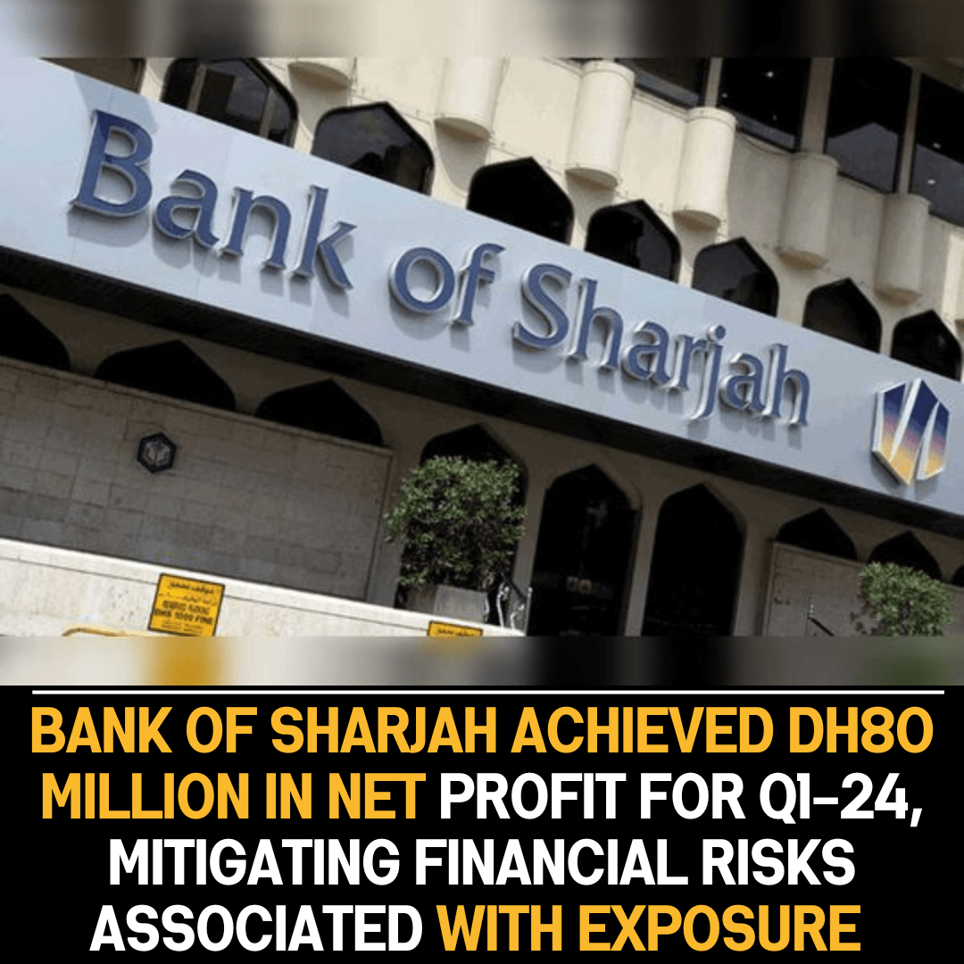 Bank of Sharjah Reports Q1-2024 Net Profit of Dh80 Million, Mitigating Risks from Lebanon Exposure