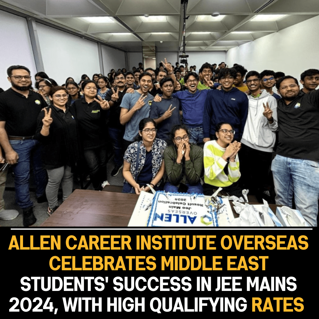 ALLEN Overseas Middle East Celebrates Remarkable Success in JEE Main Exams