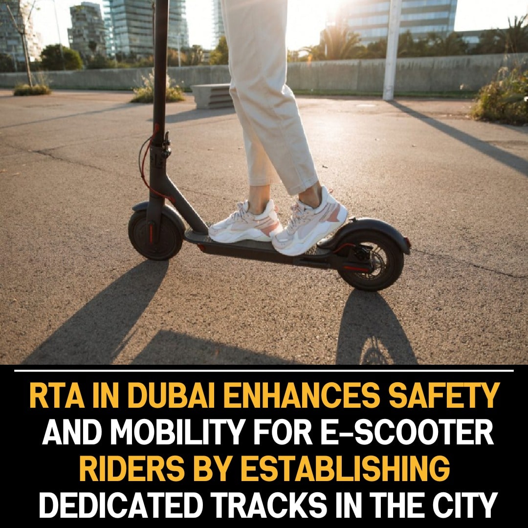 RTA Dubai Enhances E-Scooter Safety with Designated Tracks