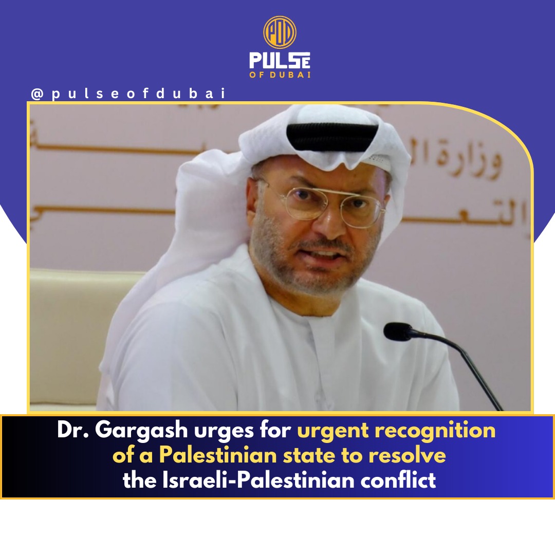 Dr. Gargash Calls for Immediate Recognition of Palestinian State to Resolve Israeli-Palestinian Conflict